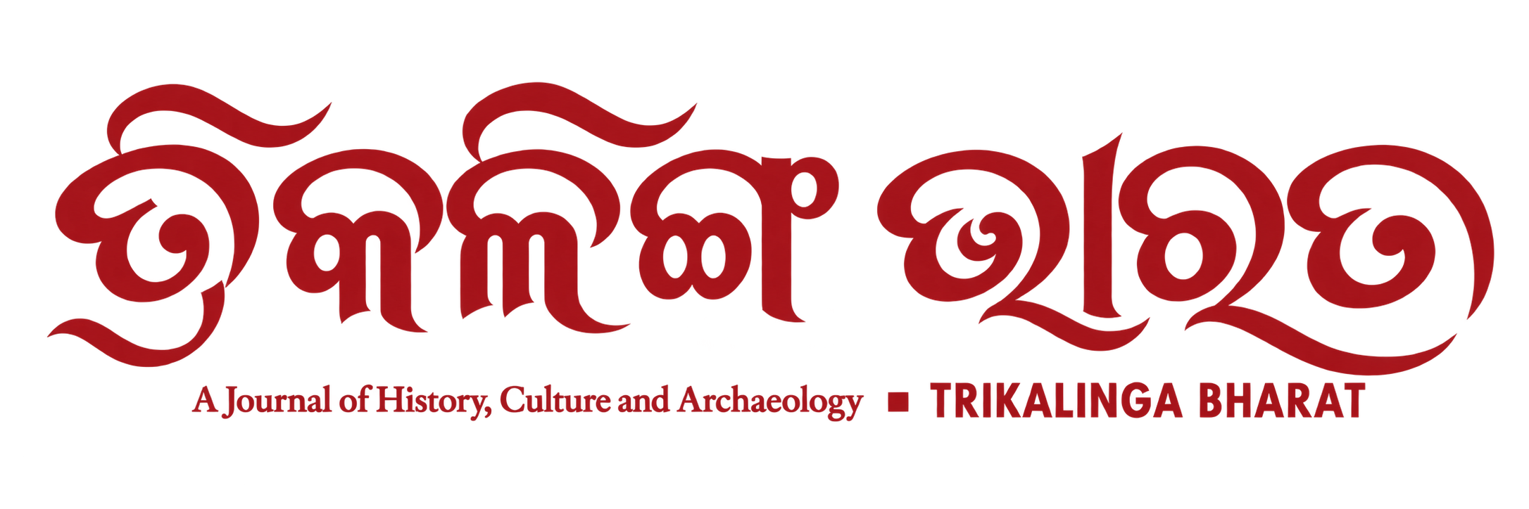 ତ୍ରିକଳିଙ୍ଗ ଭାରତ — Trikalinga Bharat. A Journal of History, Culture and Archaeology